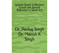 Apache Spark: A Revision Guide with Special Reference to Spark 4.0
