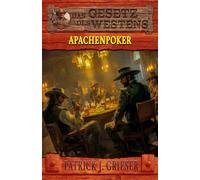 Apachenpoker: Ein Mann wie Zack Tully Band 3 - Historischer Western: 16 (Historische Western-Reihe "Das Gesetz des Westens")