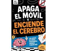 ¡APAGA EL MÓVIL Y ENCIENDE EL CEREBRO! 250 Actividades Offline para Adolescentes de 10 a 14 Años: Cambia el scrolling por Juegos de Lógica y Matemáticas, Pasatiempos, Enigmas, Sudokus y Mucho Más
