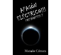 APAGÓN ELÉCTRICO!!!: (a color) PREPARATE!!!2 Sobrevivir a un Apagón Eléctrico