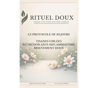 APAISE TON SOPK NATURELLEMENT: LE PROTOCOLE DE 30 JOURS : TISANES CIBLÉES, ALIMENTATION ANTI-INFLAMMATOIRE ET MOUVEMENT DOUX
