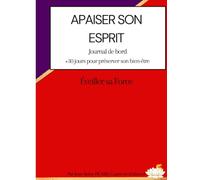 Apaiser son esprit pour éveiller sa force: Journal de bord pour activer sa résilience, un jour à la foi.s