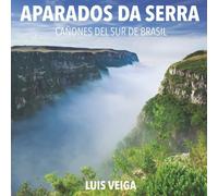 Aparados da Serra: Cañones del Sur de Brasil