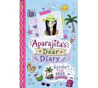 Aparajita's Dear Diary: Kerala Trip 2025 Edition: A Fun-Filled Travel Diary Written and Illustrated by a 10-Year-Old Girl