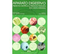 Aparato Digestivo. Aspectos científicos y Medicina Naturista. Una visión integral (Fuera de colección)