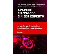 Aparece en Google sin ser experto: Lo que los gurús no te dicen: elegir palabras clave sin pagar ni rezar