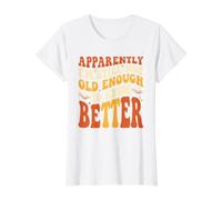 Aparentemente No es lo Suficientemente Viejo Saber Mejor Divertido Retro Sarcástico Camiseta gráfica económica, Mujer, Blanco, S