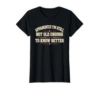 Aparentemente no Tiene la Edad Suficiente para Conocer Mejor el Día del Padre Camiseta gráfica económica, Mujer, Negro, M
