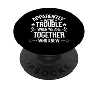 Aparentemente, somos problemas cuando estamos juntos Amigo divertido PopSockets PopGrip Adhesivo