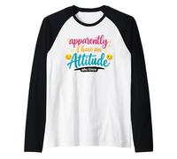 Aparentemente, Tengo una Actitud Que conocía el diseño de Actitud Divertida Camiseta Manga Raglan