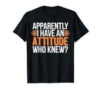 Aparentemente tengo una actitud que sabía una cita sarcástica divertida Camiseta
