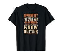 Aparentemente, todavía no Soy lo Suficientemente Viejo Saber Mejor Retro Vintage Camiseta gráfica económica, Hombre, Negro, M