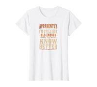 Aparentemente, todavía no Soy lo Suficientemente Viejo Saber Mejor Retro Vintage Camiseta gráfica económica, Mujer, Blanco, M