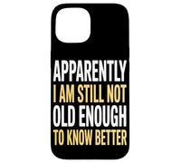 Aparentemente Todavía No Tengo Edad Suficiente Eventos Carcasa para iPhone 15