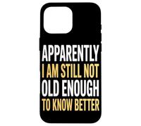 Aparentemente Todavía No Tengo Edad Suficiente Eventos Carcasa para iPhone 16 Pro MAX