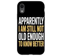 Aparentemente Todavía No Tengo Edad Suficiente Eventos Carcasa para iPhone XR