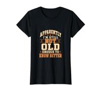 Aparentemente, todavía no Tengo la Edad Suficiente para Saber más Divertido Camiseta gráfica económica, Mujer, Negro, M