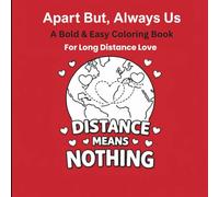 Apart, But Always Us: Bold & Easy Valentine Coloring Book for Long-Distance Love, Missing You, and Hearts That Stay Connected