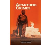 Apartheid Crimes: 100 True Stories of Oppression in South Africa (Oppression & Injustice)