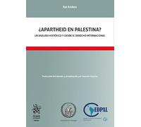 ¿Apartheid en Palestina? Un análisis histórico y desde el Derecho Internacional (CEDPAL)