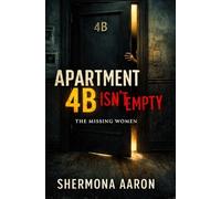 Apartment 4B Isn't Empty: The Missing Women (Short Read - Night Time Read Collection Series)