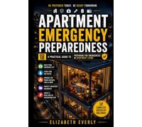 Apartment Emergency Preparedness: preparation for small-space living (Series A: Beginner Emergency Preparedness)