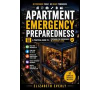 Apartment Emergency Preparedness: preparation for small-space living (Series A: Beginner Emergency Preparedness)