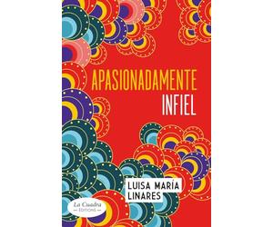 Apasionadamente infiel: Nueva edición. Novela (Spanish Edition)