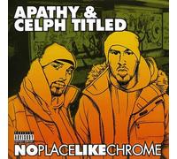 Apathy & Celph Title - No Place Like Chrome