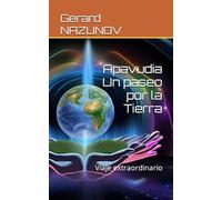 Apavudia Un paseo por la Tierra: Viaje extraordinario