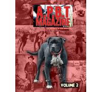 APBT Magazine: Volume 2: Stories, Bloodlines, and Culture of the American Pit Bull Terrier
