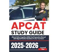 APCAT Study Guide: Alberta Police Cognitive Ability Test Preparation Manual with Aligned Practice Questions To Ace Your Exam