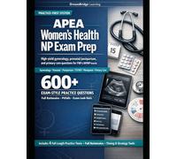 APEA WOMEN’S HEALTH NP EXAM PREP: High-yield gynecology, prenatal/postpartum, and primary care questions with full rationales for FNP & WHNP boards