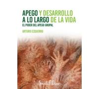 Apego y desarrollo a lo largo de la vida | Arturo Ezquerro