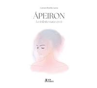 Ápeiron: Lo infinito nace en ti