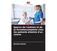 Aperçu de l'anémie et de la thrombocytopénie chez les patients atteints d'un cancer
