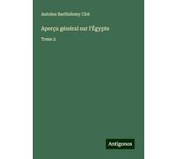 Aperçu général sur l'Égypte: Tome 2
