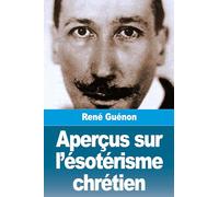 Aperçus sur l'ésotérisme chrétien