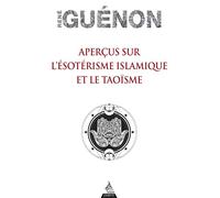 Aperçus sur l'ésotérisme islamique et le Taoïsme