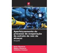 Aperfeiçoamento do processo de evaporação do extrato de raiz de alcaçuz: Monografia