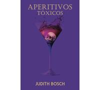 Aperitivos tóxicos y otros relatos (Microrrelatos)