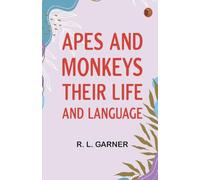 Apes and Monkeys: Their Life and Language