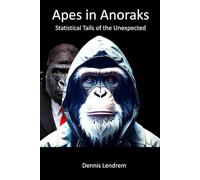 Apes in Anoraks: Statistical Tails of the Unexpected (Apes in Lab Coats)