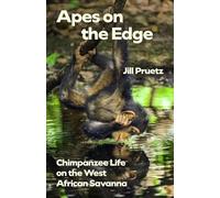 Apes on the Edge: Chimpanzee Life on the West African Savanna (Animal Lives)