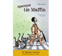 Apestoso Tío Muffin (xv Premio Anaya De Literatura Infantil Y Juv Enil