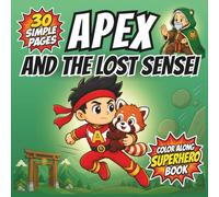 Apex and the Lost Sensei: A Superhero Coloring Book & Story for Kids Ages 4-8 - Ninja & Karate Adventure with Bold, Simple Line Art for Boys & Girls (Apex: Superhero Color-Along Adventures)