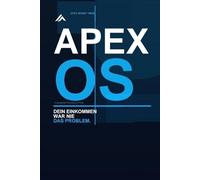 APEX OS: Das Finanz-Betriebssystem für reale Lebenssituationen