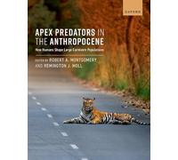 Apex Predators in the Anthropocene: How Humans Shape Large Carnivore Populations