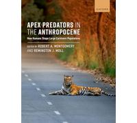 Apex Predators in the Anthropocene: How Humans Shape Large Carnivore Populations