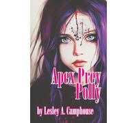 Apex Prey: Polly: The prequel to Apex Prey (Apex Prey Trilogy)